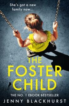 The Foster Child : An absolutely unputdownable psychological thriller with a mind-blowing twist