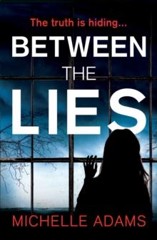 Between the Lies : a totally gripping psychological thriller with the most shocking twists