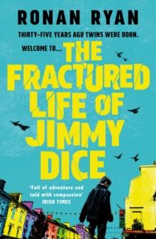 The Fractured Life of Jimmy Dice