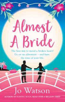 Almost a Bride : The funniest rom-com you'll read this year!