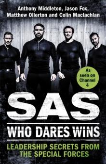 SAS: Who Dares Wins : Leadership Secrets from the Special Forces