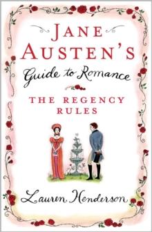 Jane Austen's Guide to Romance : The Regency Rules