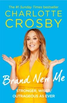 Brand New Me : More honest, heart-warming and hilarious antics from reality TV's biggest star