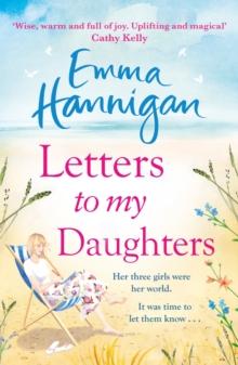 Letters to My Daughters : The Number One bestselling novel full of warmth, emotion and joy