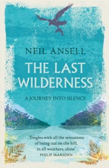 The Last Wilderness : A Journey into Silence