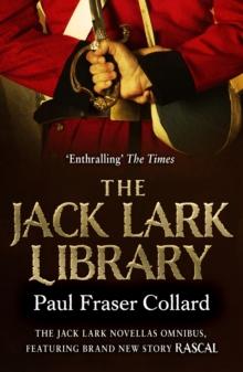 The Jack Lark Library : The complete gripping backstory to the action-packed Jack Lark series