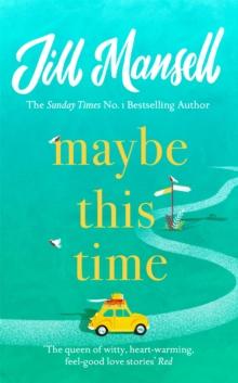 Maybe This Time : The heart-warming new novel of love and friendship from the bestselling author