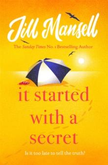 It Started With A Secret : The Unmissable Sunday Times Bestseller From Author Of MAYBE THIS TIME