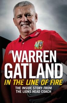 In the Line of Fire : The Inside Story from the Lions Head Coach