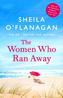 The Women Who Ran Away : Two friends. A stolen car. A suitcase full of secrets . . .