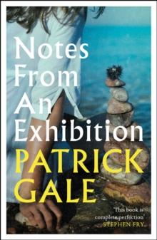 Notes from an Exhibition : A thought-provoking and stunning classic novel of marriage, art and the secrets of family life