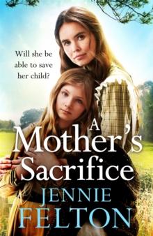 A Mother's Sacrifice : The most moving and page-turning saga you'll read this year