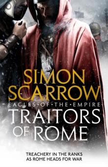 Traitors of Rome (Eagles of the Empire 18) : Roman army heroes Cato and Macro face treachery in the ranks