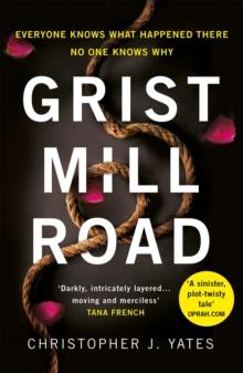 Grist Mill Road : Everyone knows what happened. No one knows why.