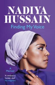 Finding My Voice : Nadiya's honest, unforgettable memoir