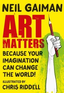 Art Matters : Because Your Imagination Can Change the World