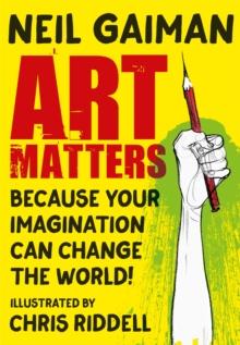 Art Matters : Because Your Imagination Can Change the World