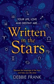 Written in the Stars : Discover the language of the stars and help your life shine