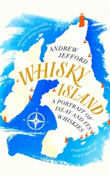 Whisky Island : A portrait of Islay and its whiskies