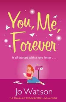 You, Me, Forever : The uplifting rom-com filled with hilarity and heart, from the smash-hit bestselling author