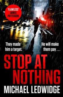 Stop At Nothing : the explosive new thriller James Patterson calls 'flawless'