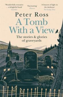 A Tomb With a View  The Stories & Glories of Graveyards : Scottish Non-fiction Book of the Year 2021