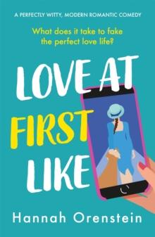 Love at First Like : A wise and witty rom-com of love in the digital age