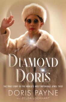 Diamond Doris : The True Story of the World's Most Notorious Jewel Thief