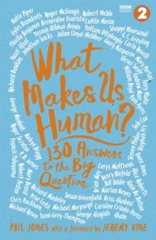 What Makes Us Human? : 130 answers to the big question