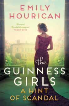 The Guinness Girls   A Hint of Scandal : A truly captivating and page-turning story of the famous society girls