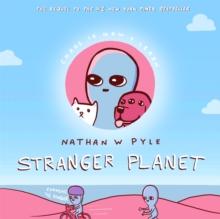 Stranger Planet : The Hilarious Sequel to the #1 Bestseller