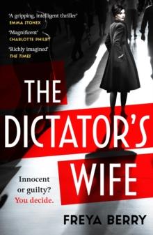 The Dictator's Wife : A mesmerising novel of deception and BBC 2 Between the Covers Book Club pick