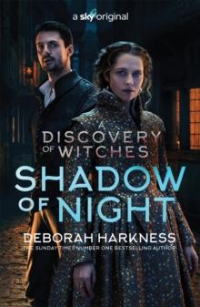 Shadow of Night : the book behind Season 2 of major Sky TV series A Discovery of Witches (All Souls 2)