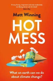 Hot Mess : What on earth can we do about climate change?