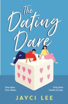 The Dating Dare : A new witty and decadent rom-com from the author of A Sweet Mess'