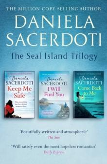 The Seal Island Trilogy : KEEP ME SAFE, I WILL FIND YOU, COME BACK TO ME