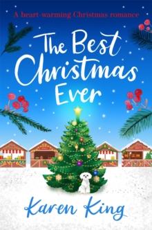 The Best Christmas Ever : a feel-good festive romance to warm your heart this Christmas