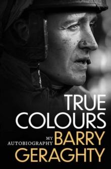 True Colours : My Autobiography