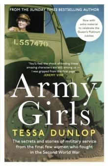 Army Girls : The secrets and stories of military service from the final few women who fought in World War II