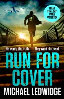 Run For Cover : 'I READ IT IN A DAY. GREAT CHARACTERS, GREAT STORYTELLING.' JAMES PATTERSON