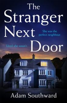 The Stranger Next Door : The completely unputdownable thriller with a jaw-dropping twist