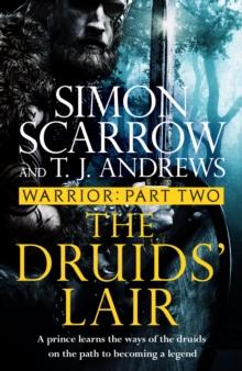 Warrior: The Druids' Lair : Part Two of the Roman Caratacus series