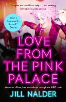 Love from the Pink Palace : Memories of Love, Loss and Cabaret through the AIDS Crisis, for fans of IT'S A SIN