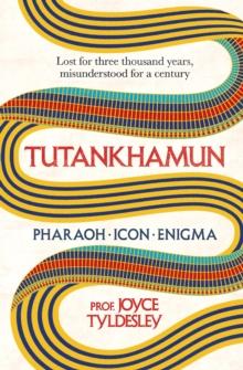 TUTANKHAMUN : 100 years after the discovery of his tomb leading Egyptologist Joyce Tyldesley unpicks the misunderstandings around the boy king's life, death and legacy