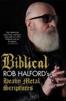 Biblical : Rob Halford's Heavy Metal Scriptures