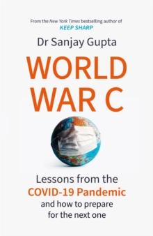 World War C : Lessons from the Covid-19 Pandemic and How to Prepare for the Next One