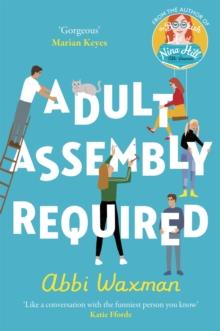 Adult Assembly Required : The heart-warming and joyful new novel you need this winter, with the characters you LOVED from THE BOOKISH LIFE OF NINA HILL!