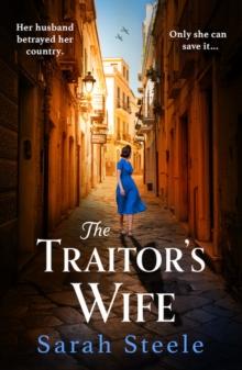 The Traitor's Wife : Heartbreaking WW2 historical fiction with an incredible story inspired by a woman's resistance