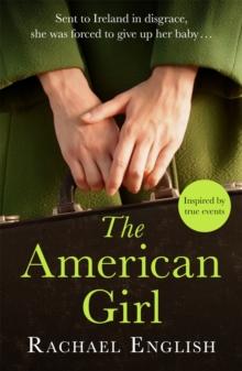 The American Girl : The Number One bestselling Irish historical fiction novel of heartbreaking secrets in a home for unwed mothers