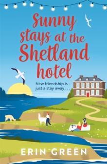 Sunny Stays at the Shetland Hotel : A heart-warming and uplifting read that 'certainly lives up to its sunny name!